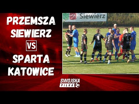 4 LIGA: PRZEMSZA SIEWIERZ - SPARTA KATOWICE (SKRÓT MECZU)