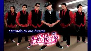 Cuando tú me besas-La Mafia