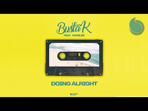 Busta K Ft. Kayelee - Doing Alright (Official Audio)