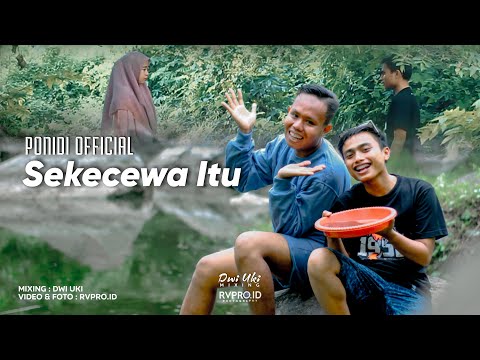 SEKECEWA ITU - PONIDI ( Cover Vidio Official ) Dimana Letak Hatimu Yang Dulu / Dj Sekop Sekop