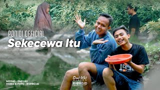 Download lagu SEKECEWA ITU - PONIDI ( Cover Vidio  ) Dimana Letak Hatimu Yang Dulu / Dj Sekop Sekop mp3