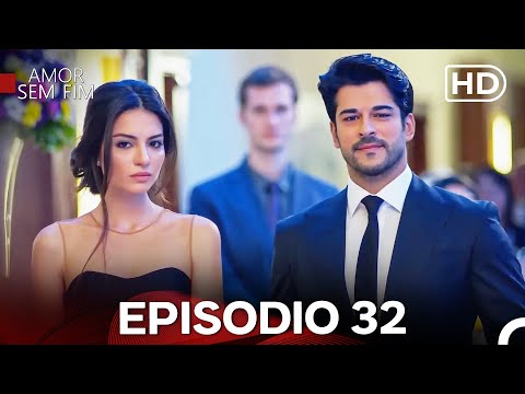 Amor Sem Fim Episódio 32 (Dublagem em Português) (Long Version)