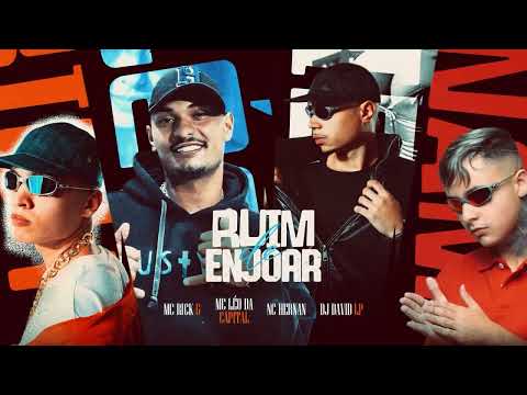 Ruim de Enjoar - MC Hernan, MC Rick G, MC Léo da Capital (DJ David LP)