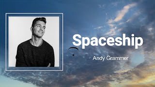 Lyrics: Andy Grammer - Spaceship