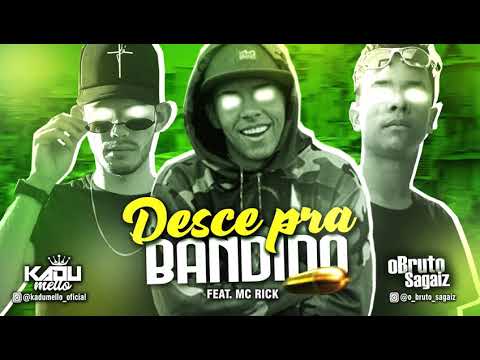 KADU MELLO, MC Nike ST FEAT. MC RICK–DESCE PRA BANDIDO