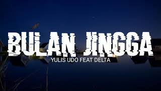 Download lagu lagu Malaysia BULAN JINGGA Yulis Udi feat Delta... mp3