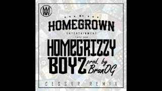 Homegrown Mafia - Homegrizzy Boyz Prod by BrunOG (CESSVR Remix) [WORLDWIDE MX EXCLUSIVE]