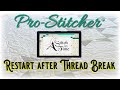 Restart Point after Thread Break - Handi Quilter Pro-Stitcher