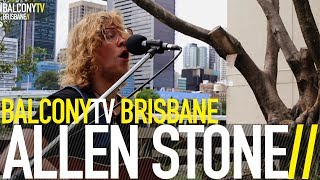 ALLEN STONE - LOVE (BalconyTV)