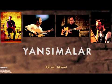 Yansımalar - Akl-û Hikmet [ Serzeniş © 2000 Kalan Müzik ]