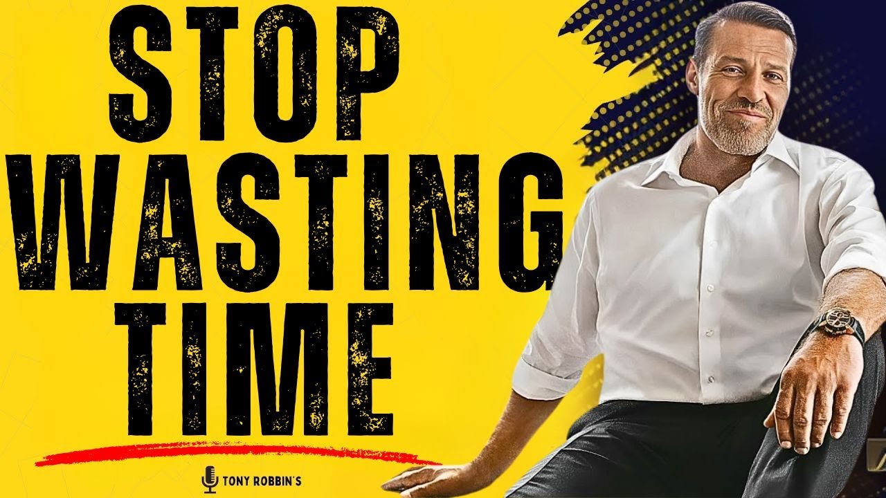 STOP Wasting Time | The Key to Unlocking Your Full Potential | Tony Robbins