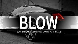 *BLOW* | Hard Trap Beat Instrumental | Beat by Newstreetmelody & Yung Twist Beatz