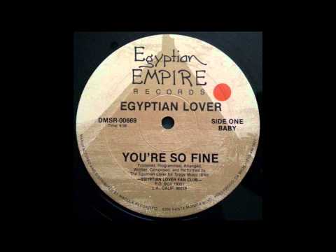 The Egyptian Lover - You're so fine