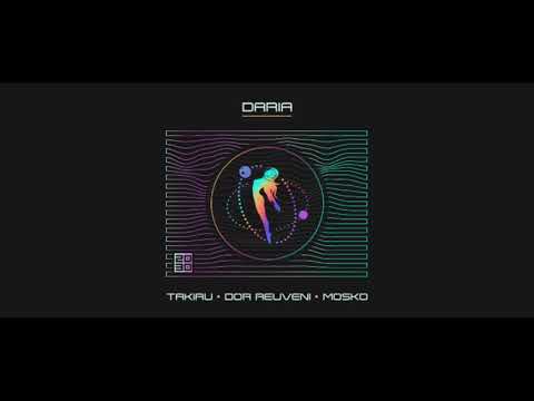 Takiru, Dor Reuveni, Mosko - Daria (Original Mix)