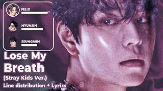 Download lagu Stray Kids - Lose My Breath (Stray Kids ver.) - Line Distribution Lyrics (KO-FI REQUESTED) mp3 Download lagu Stray Kids - Lose My Breath (Stray Kids ver.) - Line Distribution Lyrics (KO-FI REQUESTED) mp3
