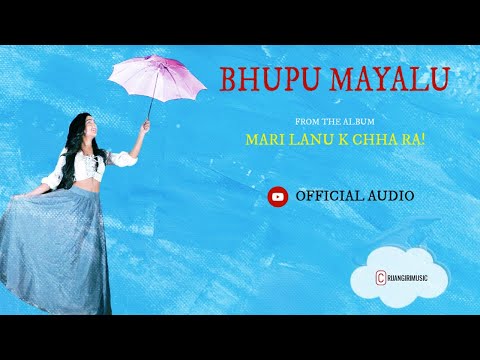 Bhupu Mayalu (भुपू मायालु) - Rijan Giri ft. Sampurna Tamrakar & Sonam Magar