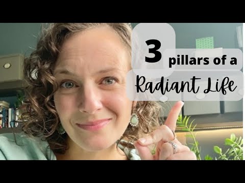 3 Pillars of a Radiant Life