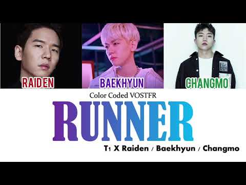 {VOSTFR} T1 X Raiden, Baekhyun, Changmo -  'Runner' (Color Coded Lyrics Han/Rom/Fr)