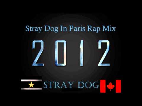 Stray Dog In Parris Rap mix - NEW JAN 2012