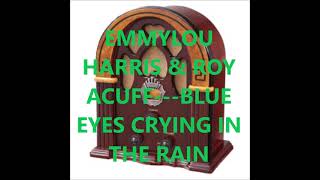 EMMYLOU HARRIS &amp; ROY ACUFF   BLUE EYES CRYING IN THE RAIN