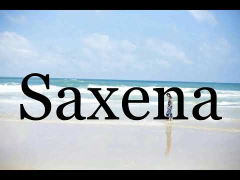 How To Pronounce Saxena🌈🌈🌈🌈🌈🌈Pronunciation Of Saxena