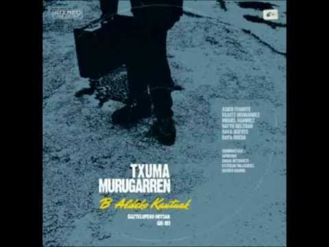 Txuma Murugarren - Ez dakit