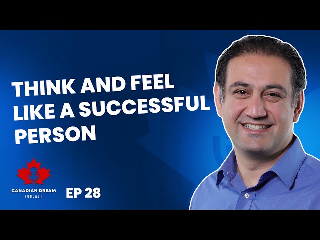  CANADIAN DREAM PODCAST: What is the right mindset to launch a business? 