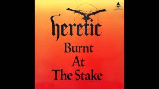 Heretic - Burnt at the Stake (1984)