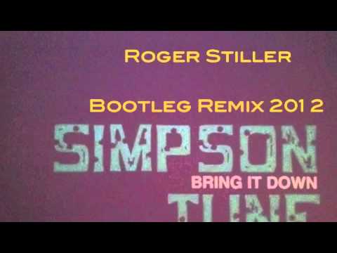 Simpson Tune - Bring It Down (Roger Stiller Bootleg Remix 2012)