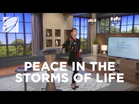 Peace In The Storms Of Life | Joyce Meyer