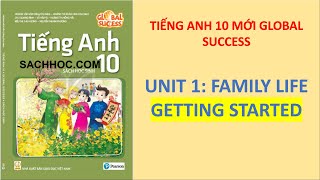 TIẾNG ANH 10 GLOBAL SUCCESS - UNIT 1 FAMILY LIFE - GETTING STARTED