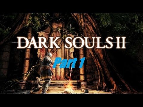 Dark Souls 2 Swordsman Playthrough: Part 1