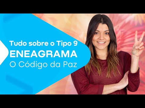 TUDO SOBRE O TIPO 9 - ENEAGRAMA - Código Interno 09