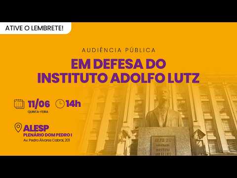 Audiência Pública em defesa do Adolfo Lutz