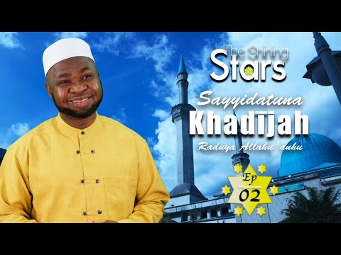The Shining Stars: #02 - Khadijah bint Khuwaylid
