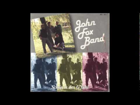 John Fox Band - Schön ist des Gfühl