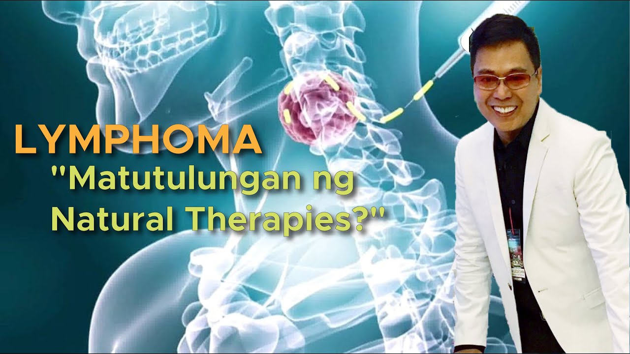 LYMPHOMA - bukol sa leeg matutulungan ng Natural Therapies