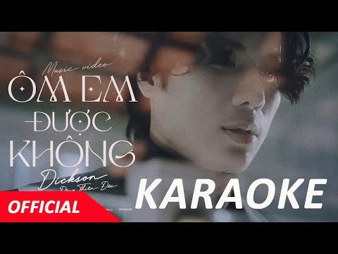 [ KARAOKE ] ÔM EM ĐƯỢC KHÔNG  _ DICKSON