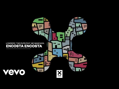 Lowderz, The Pups - Encosta Encosta (Audio) ft. Mc Mascara