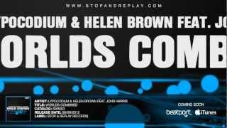 Lypocodium & Helen Brown feat John Harris - Worlds Combined (Minimix Teaser)