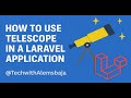 How To Use Telescope In A Laravel 11 Application Debugging Laravel Development 2025