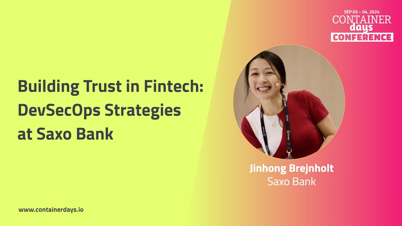 Building Trust in Fintech: DevSecOps Strategies at Saxo Bank - Jinhong Brejnholt