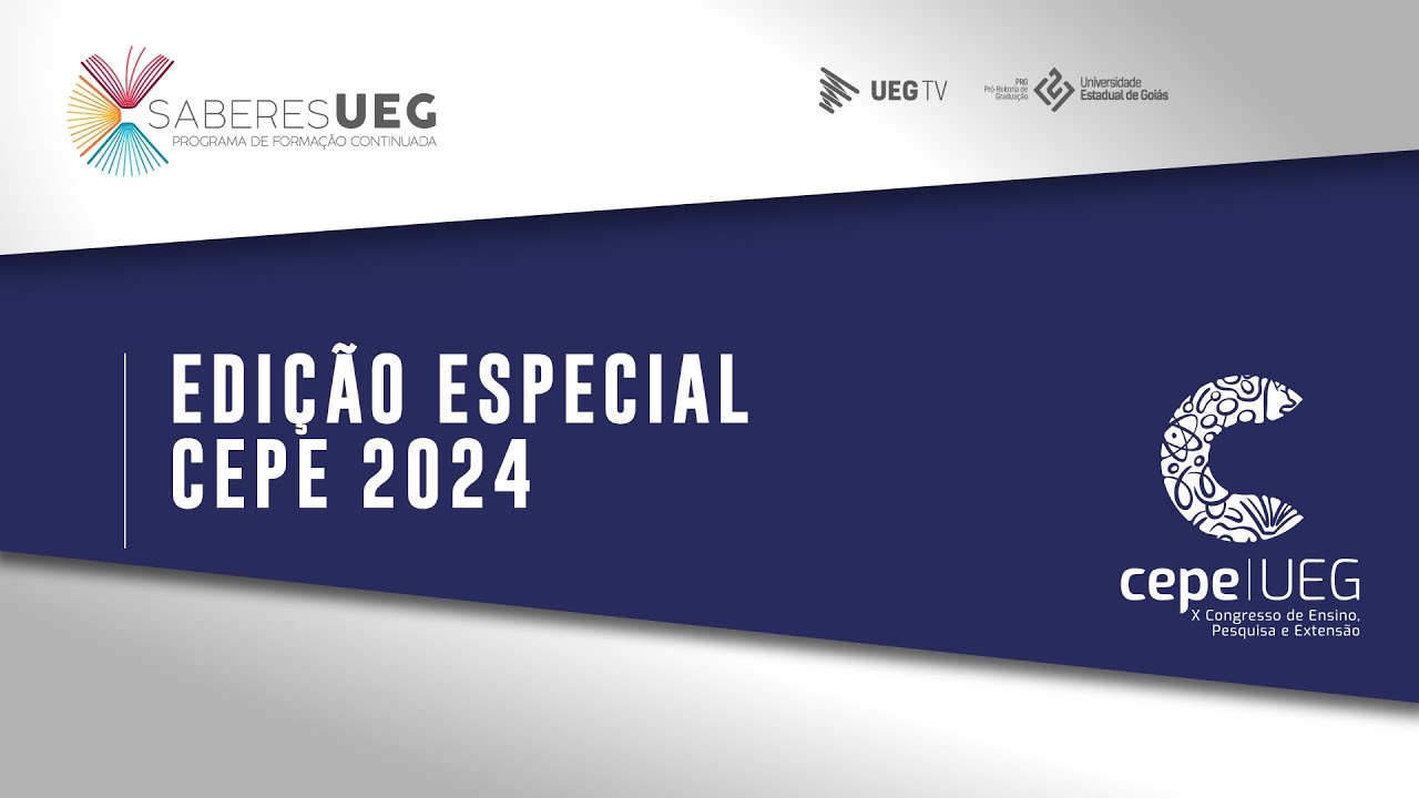 Saberes UEG | Edição especial - X CEPE UEG | Ep. 2