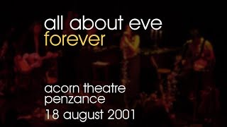All About Eve - Forever - 18/08/2001 - Penzance Acorn Theatre
