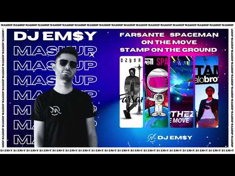 FARSANTE x SPACEMAN x ON THE MOVE x STAMP ON THE GROUND - EMSY WESTLAND Mashup 🎧