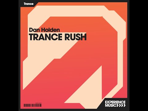 (Experience Trance) Dan Holden - Trance Rush Episode 02 -  June 2025