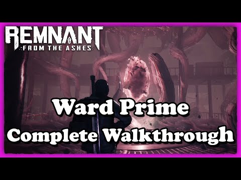 [Remnant] Subject 2923 | Ward Prime Complete Walkthrough