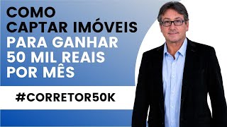 Como captar imóveis para ganhar 50 mil reais por mês