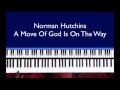 A Move Of God Is On The Way - Norman Hutchins