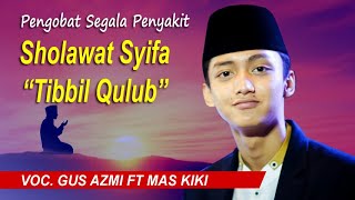 Download lagu Sholawat SYIFA 'Tibbil Qulub' ~ Voc. Gus Azmi ft Mas Kiki mp3